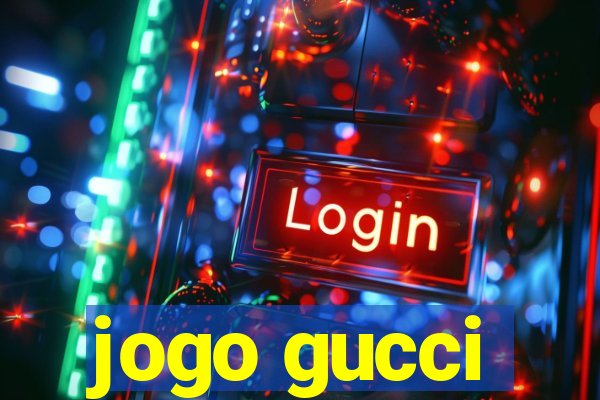 jogo gucci